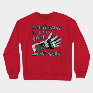 Look Cool Not Work (Power  Glove) Crewneck Sweatshirt